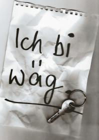 ICH BI WÄG!